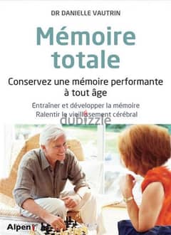 Mémoire totale - Les nouvelles clés de la mémoire